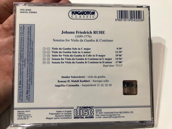 J. F. Ruhe - Sonatas for Viola da Gamba & Continuo / Sandor Szaszvarosi - viola da gamba, Kousay H. Mahdi Kadduri - baroque cello, Angelika Csizmadia - harpsichord / Hungaroton Classic Audio CD 2007 Stereo / HCD 32455