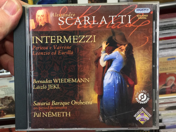 Alessandro Scarlatti - Intermezzi/ Pericca e Varrone, Leonzio ed Eurilla / Bernadett Wiedemann, Laszlo Jekl / Savaria Baroque Orchestra on period instruments, Pal Nemeth / Hungaroton Classic Audio CD 2009 Stereo / HCD 32563