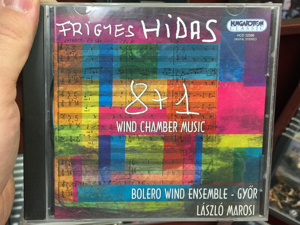 Frigyes Hidas - 8 + 1 Wind Chamber Music / Bolero Wind Ensemble-Gyor, Laszlo Marosi / Hungaroton Classic Audio CD 2008 Stereo / HCD 32856