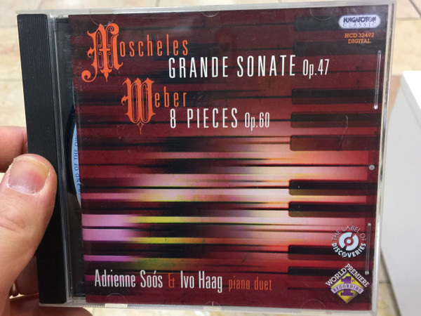 Moscheles - Grande Sonate Op. 47 / Weber - 8 Pieces Op. 60 / Adrienne Soos & Ivo Haag - piano duet / Hungaroton Classic Audio CD 2008 Stereo / HCD 32492