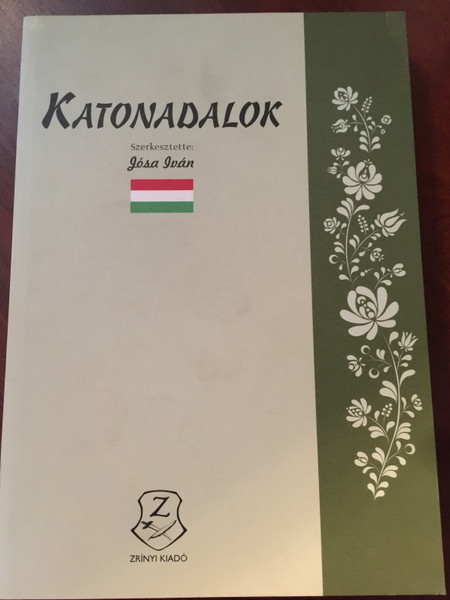 Katonadalok by Jósa Iván / Hungarian Army Songs and Hymns / Zrínyi Kiadó 2013 / Paperback (9789633275832)