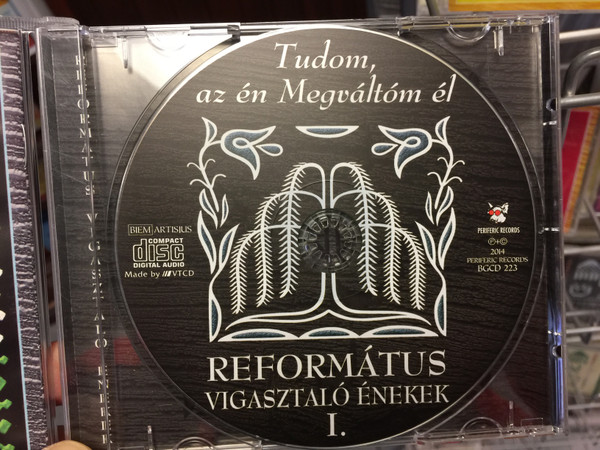 Református Vigasztaló Énekek 1. / Tudom az én Megváltóm él / Audio CD 2014 Hungarian Reformed faith songs and hymns / REFORMED CHOIR OF THE CARPATHIAN BASIN / BGCD 223 (5998272708821)