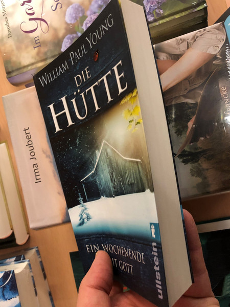 Die Hütte by William Paul Young / German edition of The Shack / Ein Wochenende mit Gott / Ullstein Buchverlage GmbH 2018 / Paperback (9783548284033)