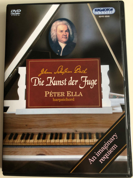 Die Kunst der Fuge - J.S. Bach - An imaginary requiem DVD 2005 Péter Ella harpsichord / Hungaroton Classic / HDVD 32245 (5991813224552)