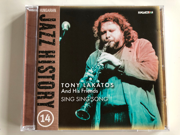 Tony Lakatos And His Friends ‎– Sing Sing Song / Hungarian Jazz History 14 / Hungaroton ‎Audio CD 2005 / HCD 71192