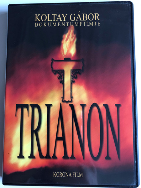 Trianon DVD 2004 / Directed by Koltay Gábor / Hungarian documentary about the Trianon peace treaty / Korona Film (TrianonDVD)