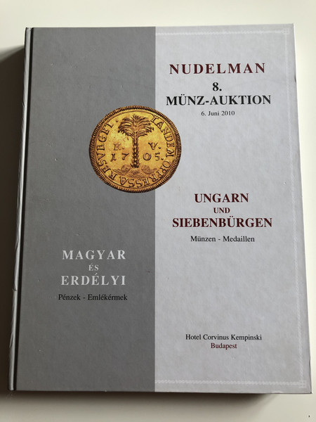 Ungarn und siebenbürgen / Magyar és Erdélyi pénzek, emlékérmek / Hotel Corvinus Kempinski / Hungarian & Transylvanian coins and medals / Nudelman 8. Münz-Auktion 2010 / Medaillen / Harcover (HunCoins&Medals)