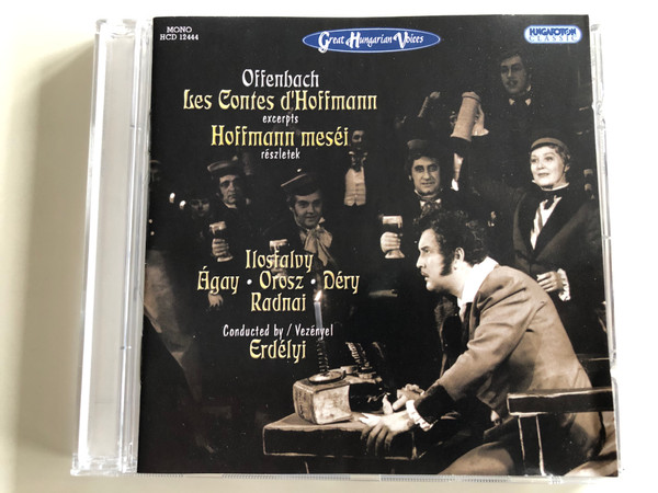 Offenbach - Les Contes d'Hoffmann, excerpts = Hoffmann mesei, reszletek / Ilosfalvy, Agay, Orosz, Dery, Radnai / Conducted by: Erdelyi / Hungaroton Classic Audio CD 1983 Mono / HCD 12444