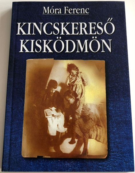 Kincskereső Kisködmön by Móra Ferenc / The Magic Jacket novel / Diák kiskönyvtár sorozat / Diáktéka kiadó / FAMOUS HUNGARIAN NOVEL BY FERENC MÓRA (963919820X)