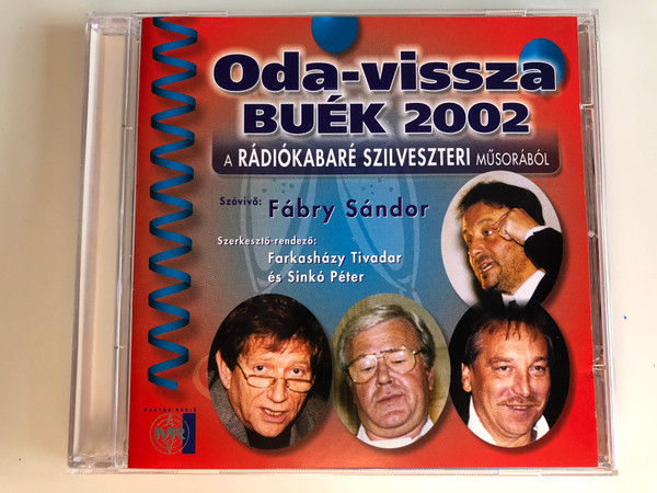 Oda-vissza, Buek 2002 / A Radiokabare Szilveszteri Musorabol / Szovivo: Fabry Sandor / Szerkeszto-rendezo: Farkashazy Tivadar es Sinko Peter / Magyar Radio Audio CD 2002 / 74321 928252