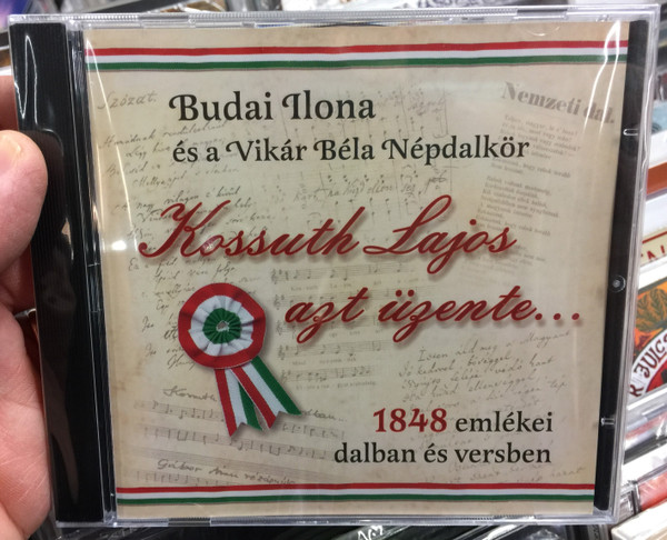 Budai Ilona es a Vikar Bela Nepdalkor / Kossuth Lajos azt uzente... / 1848 emlekei dalban es versben / Etnofon Hangstúdió Audio CD / 5999538425810