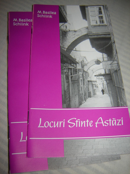 The Holy Places TODAY in Romanian / Locuri Sfinte Astazi / by M. Basilea Schl...