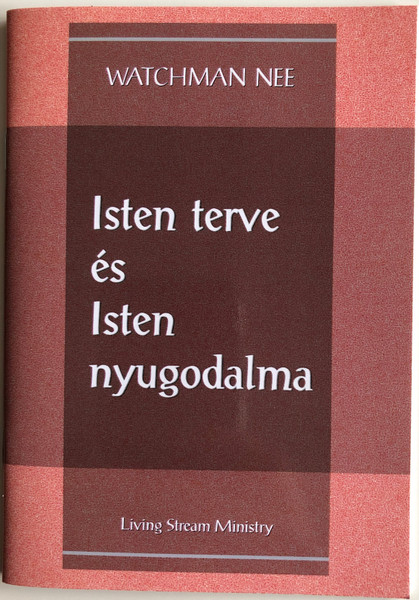 Isten terve és Isten nyugodalma - God's Plan and God's Rest by Watchman Nee / Hungarian Language Edition (9780736399937)