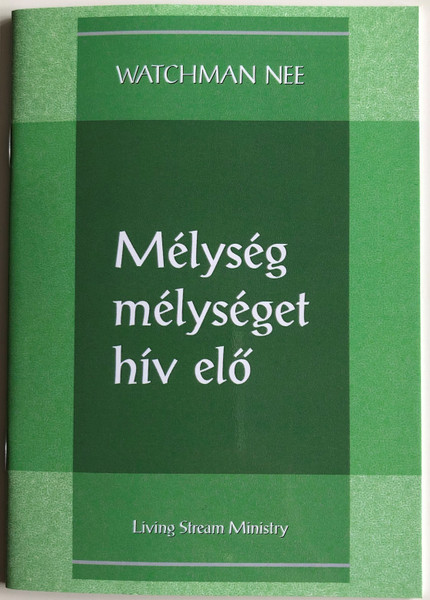 Mélység mélységet hív elő - Deep Calls unto Deep by Watchman Nee / Hungarian Language Edition (9780736399852)