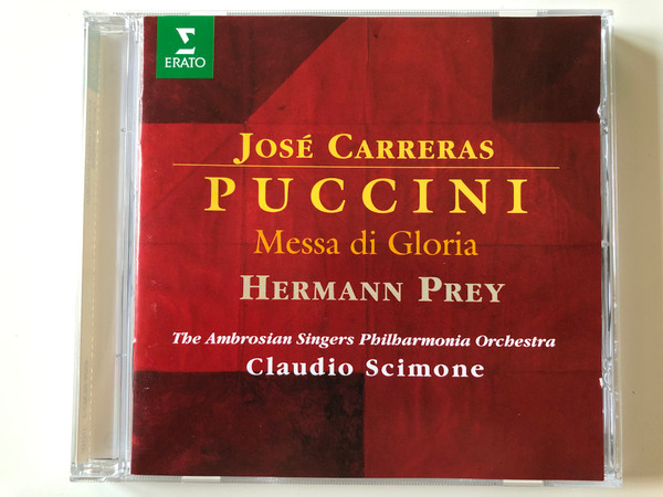 José Carreras - Puccini - Messa Di Gloria / Hermann Prey / The Ambrosian Singers, Philharmonia Orchestra, Claudio Scimone ‎/ Erato ‎Audio CD 1984 / 4509-96367-2