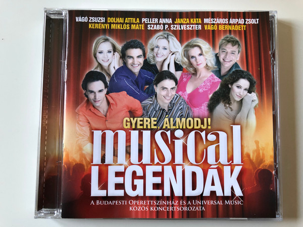 Gyere, Almodj! Musical Legendák / A Budapesti Operettszinhaz Es A Universal Music, Kozos Koncertsorozata / Vago Zsuzsi, Dolhai Attila, Peller Anna, Mészáros Árpád Zsolt, Kerényi Miklós Máté / Universal Music Kft. ‎Audio CD 2010 / 2753937