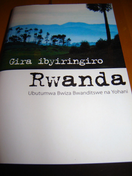 Gospel of John in Rwandan Language / Gira ibyiringiro RWANDA Ubutumwa Bwiza Banditswe na Yohani