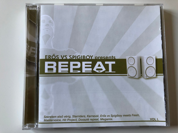 Erős vs. Spigiboy ‎presents Repeat / Szerelem elso verig, Starriders, Karneval, Eros vs Spigiboy meets Fresh, Mastervoice, Hit Project, Dosszie repeat, Megamix / Vol I. / EMI Audio CD 2005 / PMR 3119562