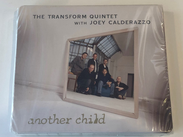 The Transform Quintet ‎with Joey Calderazzo - Another Child / NarRator Records Audio CD 2010 / NRR077