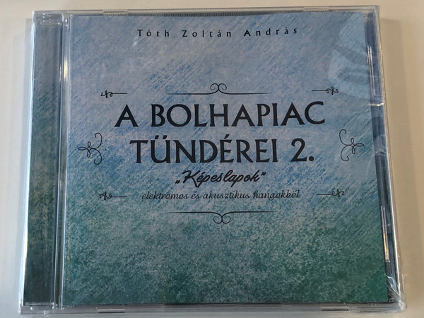 Toth Zoltan Andras - A Bolhapiac Tunderei 2. - ''Kepeslapok'' / Elektromos es a akusztikus hangakbol / GrundRecords ‎Audio CD 2016 / GR072