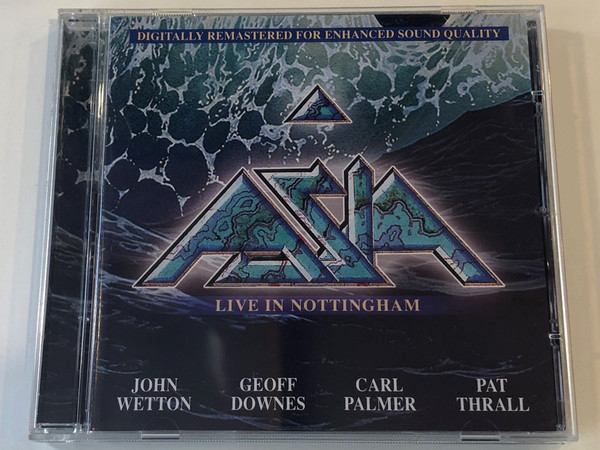 Asia – Live In Nottingham / Digitally Remastered For Enhanced Sound Quality / John Wetton, Geoff Downes, Carl Palmer, Pat Thrall / Classic Rock Productions ‎Audio CD 2002 / 823880010460