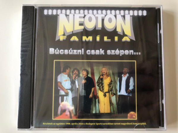 Neoton Família ‎– Búcsúzni Csak Szépen... / Reszletek az egyuttes 1998. aprilis 24-en a Budapest Sportcsarnokban tartott nagysikeru koncertjebol. / Magneoton ‎Audio CD / 63984-24085-23