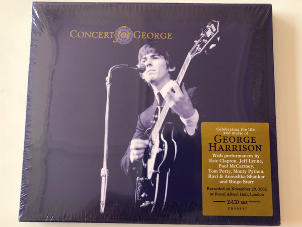 Concert For George / Celebrating the life and music of George Harrison, With performances by Eric Clapton, Jeff Lynne, Paul McCartney, Tom Petty, Monty Python, Ravi & Anoushka Shankar and Ringo Starr / Concord Music 2x ‎Audio CD 2018 / 0888072030022