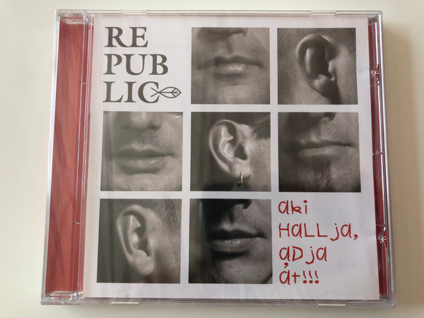 Republic – Aki Hallja, Adja Át!!! / EMI Audio CD 2003 / 594908 23