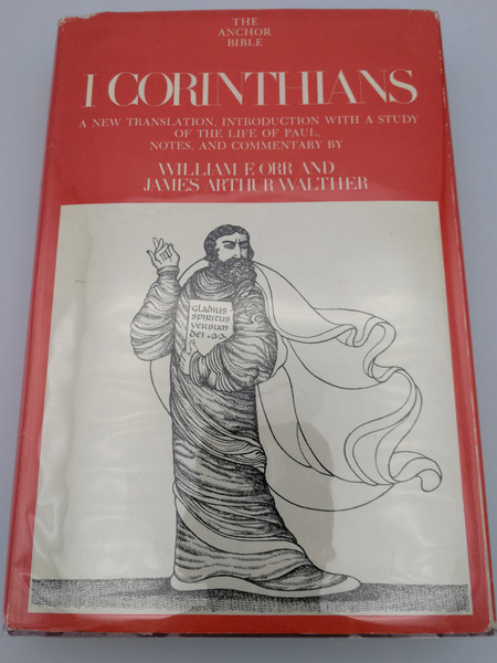 The Anchor Bible - I Corinthians / A new translation, Introduction with a study of the life of Paul / Notes & Commentary by William F. Orr and James Arthur Walther (0385285309)