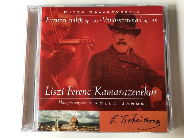 Pjotr Csajkovszkij - Firenzei Emlék Op. 70, Vonósszerenád Op. 48 / Liszt Ferenc Kamarazenekar / Hangversenymester: Rolla Janos / MKB Ltd. ‎Audio CD 2003 / LCFO 013