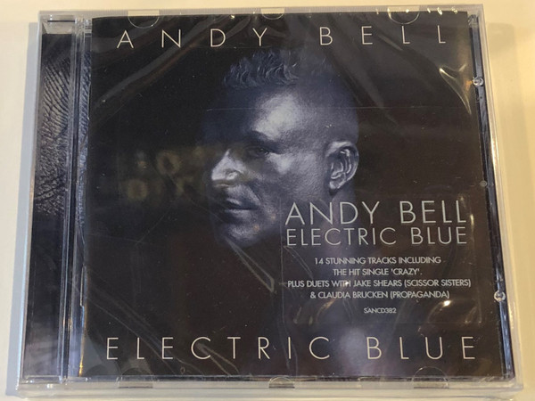Andy Bell ‎– Electric Blue / 14 Struning Tracks Including The Hit Single ''Crazy''. Plus Duets With Jake Shears (Scissor Sisters) & Claudia Brucken (Propaganda) / Sanctuary Records ‎Audio CD 2005 / SANCD382
