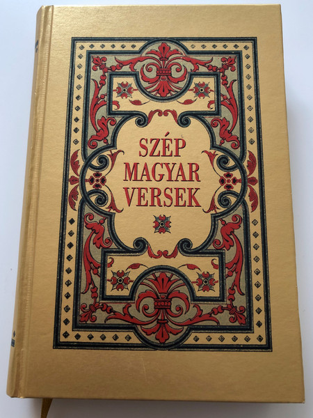 Szép magyar versek / editor: Kovács Máté / Tinta Könyvkiadó / Fine Hungarian poem collection / REPRINT of Eredeti kiadás: Magyar Népművelők Társasága Budapest 1944 (9789634091073