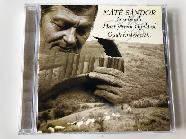 Máté Sándor És A Banda ‎– Most Jöttem Gyuláról, Gyulafehérvárról... / Periferic Records ‎Audio CD 2002 / BGCD 107