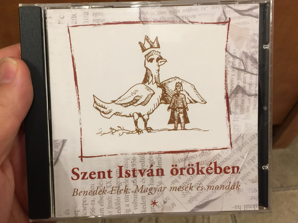 Szent István örökében - Benedek Elek Magyar mesék és mondák / Hungarian tales and legends by Elek Benedek (1859 - 1929) / Read by Fazekas Zsuzsa & Tóth Tamás / Karcsú KKT Audio CD 2006 (1259000034952)