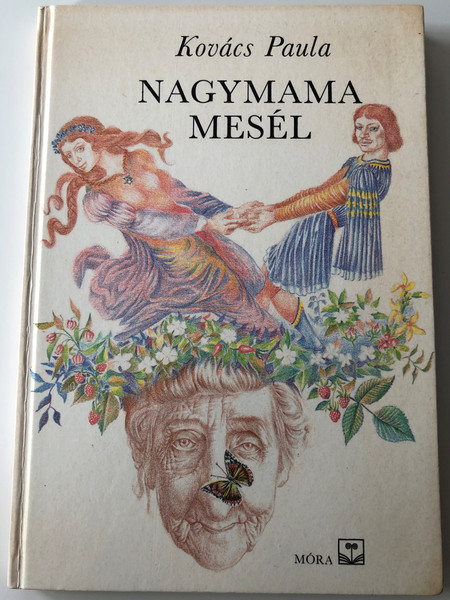 Nagymama mesél - Egy nesebeli királyi család története by Kovács Paula / Illustrations by Csáky Lajos / Móra könyvkiadó 1988 / Hardcover / Grandma's Tales - Hungarian fairy tales (9631154467)