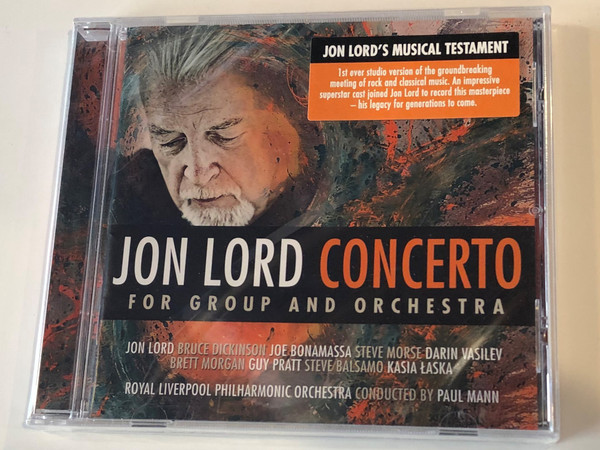 Jon Lord – Concerto For Group And Orchestra / Jon Lord, Bruce Dickinson, Joe Bonamassa, Steve Balsamo, Darin Vasilev, Brett Morgan / Royal Liverpool Philharmonic Orchestra, Conducted by Paul Mann / Ear Music ‎Audio CD 2012 / 0208183ERE