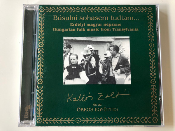 Búsulni Sohasem Tudtam... / Erdelyi magyar nepzene - Hungarian Folk Music From Transylvania / Kallós Zoltán És Az Ökrös Együttes ‎/ Fonó Records ‎Audio CD 1997 / FA-028-2