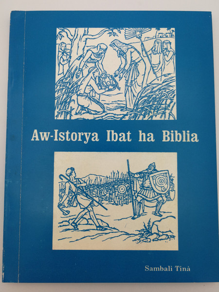 Aw-Istorya Ibat ha Biblia / Tina Sambal language Old testament stories by Sotero B. Elgincolin, Hella E. Goschnick, Priscilla B. Elgincolin / Overseas Missionary Fellowship 1997 / Paperback (9715780024)