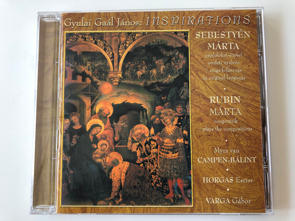 Gyulai Gaál János: Inspirations / Sebestyén Márta Népdalokat Énekel Eredeti Nyelven / Rubin Márta Zongorázik / Myra Van Campen-Bálint, Horgas Eszter, Varga Gábor / Periferic Records ‎Audio CD 2001 / BGCD 096