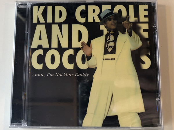 Kid Creole And The Coconuts ‎– Annie I'm Not Your Daddy / Elap Music ‎Audio CD 2001 / 5706238310663