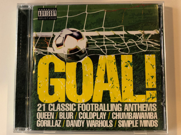Goal! / 21 Classic Footballing Anthems / Queen, Blur, Coldplay, Chumbawamba, Gorillaz, Dandy Warhols, Simple Minds / EMI ‎Audio CD 2006 / 0094635978629