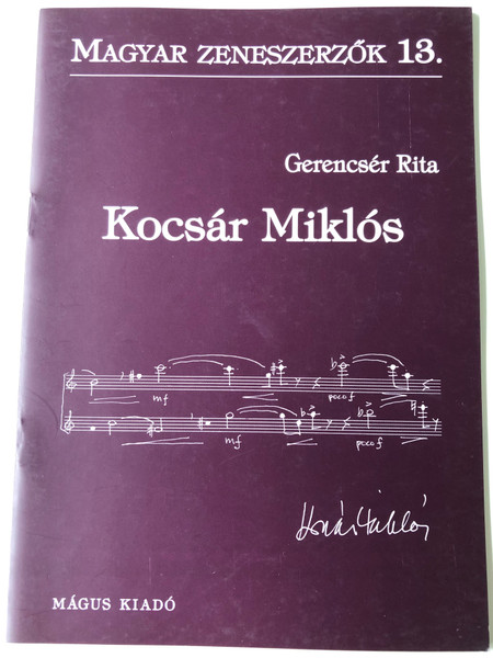 Kocsár Miklós (1933-2019) Magyar Zeneszerzők 13. by Gerencsér Rita / Magus Kiadó (9789638278906)