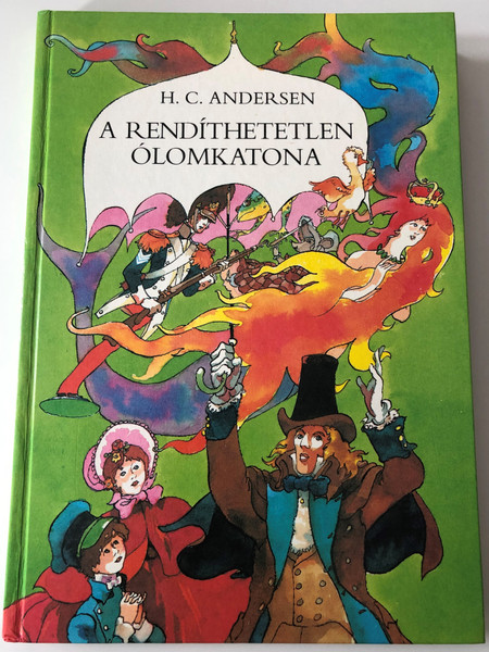 A rendíthetetlen ólomkatona by Hans Christian Andersen / Illustrations - Szecskó Tamás rajzaival / Hungarian edition of Der standhafte Zinnsoldat / Móra könyvkiadó 1967 / Hardcover / Translated by Rab Zsuzsa (963115260X)