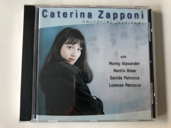 Caterina Zapponi - Universal love songs / With Monty Alexander, Martin Drew, Davide Petrocca, Lorenzo Petrocca / Inak Audio CD 2000 / INAK 9062 CD