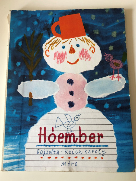 Hóember by Reich Károly / Snowman - Board book for children in nursery / Móra Könyvkiadó 1972 / 4th Edition / Rajzolta Reich Károly (9631130827)