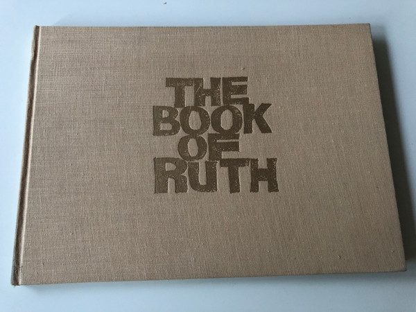 The Book of Ruth / English - Hebrew Illustrated Book of Ruth / Illustrated by the painter Isaac / Help to Jewish Schools / Essay, Commentaries and Introduction / Hardcover (TheBookofRuth)