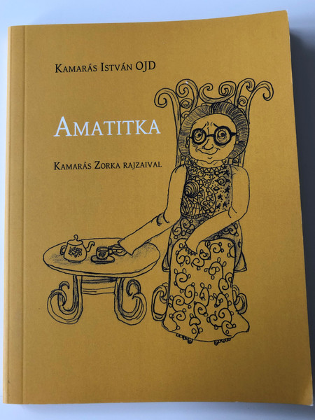 Amatitka by Kamarás István OJD / Kamarás Zorka rajzaival / Luther Kiadó 2017 / Paperback (9789633801123)