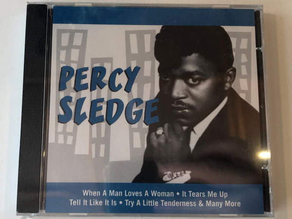 Percy Sledge / When A Man Loves A Woman, It Tears Me Up, Tell It Like It Is, Try A Little Tenderness & Many More / Fox Music Consolidated Ltd. ‎Audio CD / FU 1040