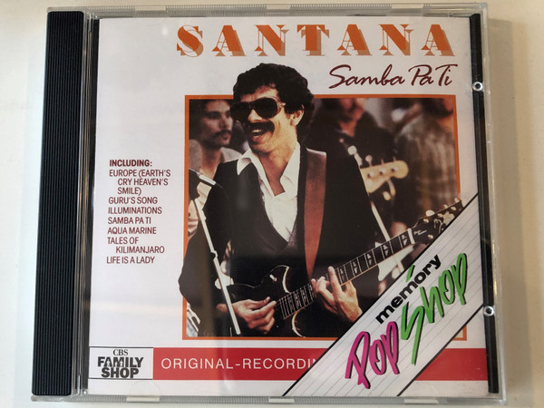 Santana ‎– Samba Pa Ti / Including: Europa (Earth's Cry Heaven's Smile), Guru's Song, Illuminations, Samba Pa Ti, Aqua Marine, Tales Of Kilimanjaro, Life Is A Lady / CBS ‎Audio CD 1988 / CBS 462563 2