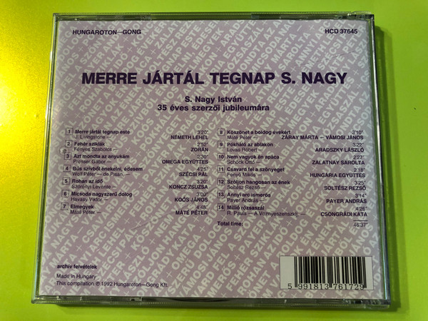 Merre Jartal Tegnap S. Nagy / S. Nagy Istvan, 35 eves szerzoi jubileumara / Hungaroton-Gong Audio CD 1992 / HCD 37645 (5991813761729)